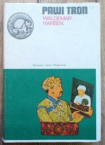 Waldemar Hansen • Pawi tron: dramat Indii Wielkich Mogołów
