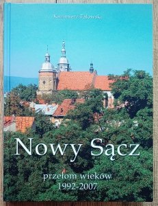 Kazmierz Fałowski • Nowy Sącz. Przełom wieków 1992-2007