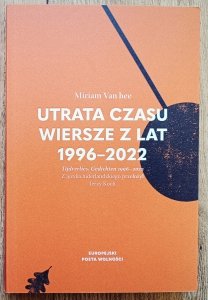 Miriam Van hee • Utrata czasu. Wiersze z lat 1996-2022