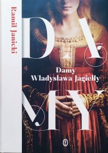 Kamil Janicki • Damy Władyslawa Jagiełły