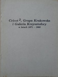 Cricot 2, Grupa Krakowska i Galeria Krzysztofory w latach 1971-1980 [Kantor]