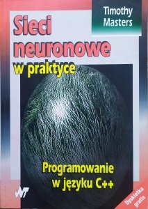 Timothy Masters • Sieci neuronowe w praktyce. Programowanie w języku C++