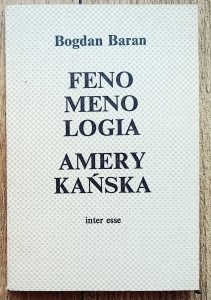 Bogdan Baran • Fenomenologia amerykańska