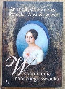 Anna z Tyszkiewiczów Potocka-Wąsowiczowa • Wspomnienia naocznego świadka