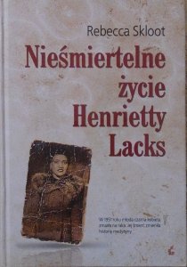 Rebecca Skloot • Nieśmiertelne życie Henrietty Lacks