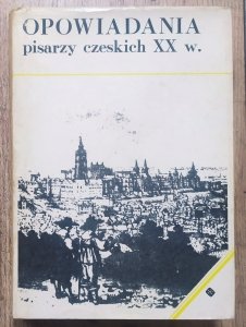 Opowiadania pisarzy czeskich XX w.