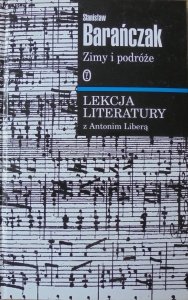 Stanisław Barańczak • Zimy i podróże. Lekcja literatury z Antonim Liberą