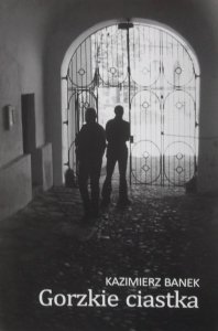 Kazimierz Banek • Gorzkie ciastka