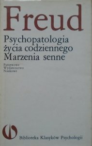 Zygmunt Freud • Psychopatologia życia codziennego. Marzenia senne