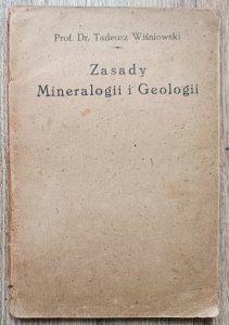 Tadeusz Wiśniowski • Zasady Mineralogii i Geologii / 1918