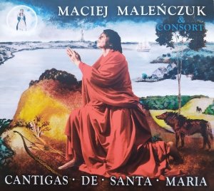 Maciej Maleńczuk & Consort • Cantigas de Santa Maria • CD