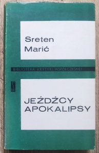 Sreten Maric • Jeźdżcy apokalipsy. Wybór esejów [Baudelaire, Holderlin, symbolizm]