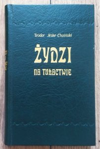 Teodor Jeske-Choiński • Żydzi na tułactwie