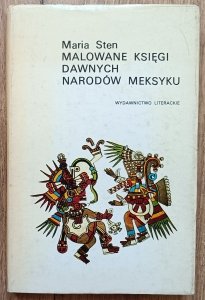 Maria Sten • Malowane księgi dawnych narodów Meksyku