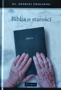 Andrzej Zwoliński • Biblia o starości