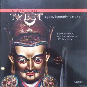 Michael Willis • Tybet. Życie, legendy, sztuka