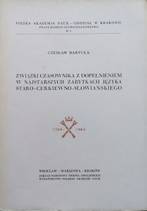 Czesław Bartula • Związki czasownika z dopełnieniem w najstarszych zabytkach języka staro-cerkiewno-słowiańskiego