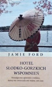 Jamie Ford • Hotel słodko-gorzkich wspomnień