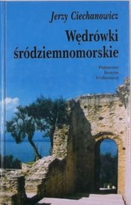 Jerzy Ciechanowicz • Wędrówki śródziemnomorskie