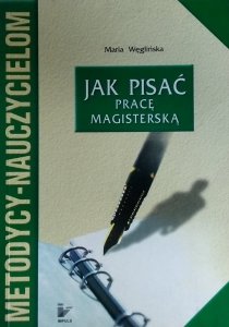 Maria Węglińska • Jak pisać pracę magisterską? Poradnik dla studentów