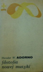 Theodor W. Adorno • Filozofia nowej muzyki