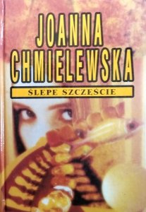 Joanna Chmielewska • Ślepe szczęście 