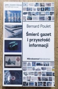 Bernard Poulet • Śmierć gazet i przyszłość informacji