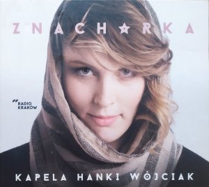 Kapela Hanki Wójciak • Znachorka • CD [autograf artystki]