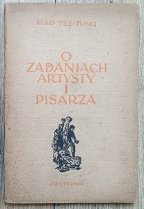 Mao Tse Tung • O zadaniach artysty i pisarza