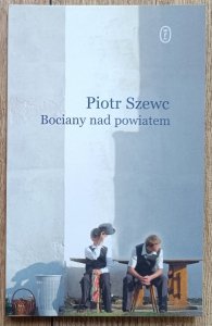 Piotr Szewc • Bociany nad powiatem