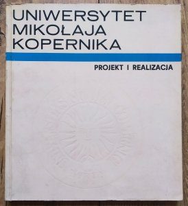 Uniwersytet Mikołaja Kopernika. Projekt i realizacja