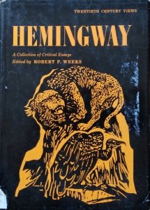 Ernest Weeks • Hemingway: A Collection of Critical Essays