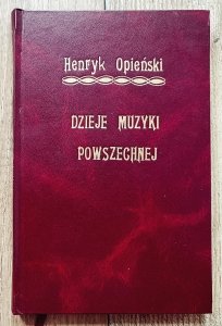 Henryk Opieński • Dzieje muzyki powszechnej w zarysie [1912]