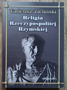 Tadeusz Zieliński • Religia Rzeczypospolitej Rzymskiej