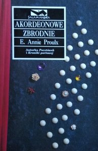 Annie Proulx • Akordeonowe zbrodnie 