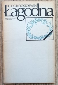 Fiodor Dostojewski • Łagodna
