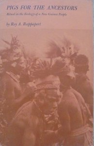 Roy A. Rappaport • Pigs for the Ancestors. Ritual in the Ecology of New Guinea People