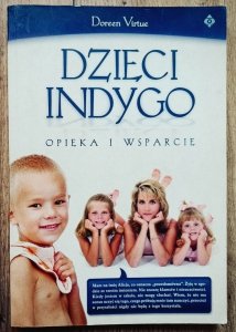 Doreen Virtue • Dzieci Indygo: opieka i wsparcie