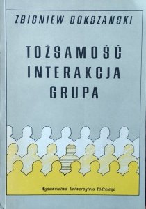 Zbigniew Bokszański • Tożsamość interakcja grupa