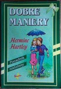 Hermine Hartley • Dobre maniery. Poradnik rodzinny