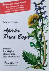 Maria Treben • Apteka Pana Boga. Porady i praktyka stosowania ziół leczniczych