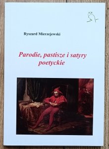 Ryszard Mierzejewski • Parodie, pastisze i satyry poetyckie