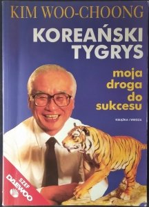 Woo-Choong Kim • Koreański tygrys. Moja droga do sukcesu