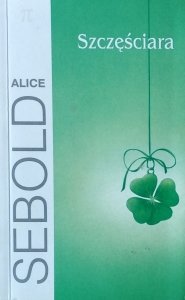 Alice Sebold • Szczęściara