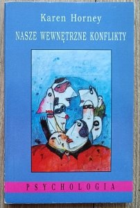 Karen Horney • Nasze wewnętrzne konflikty