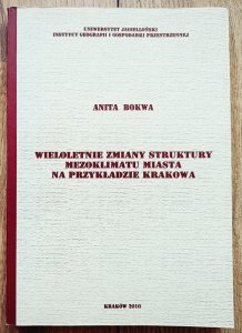 Anita Bokwa • Wieloletnie zmiany struktury mezoklimatu miasta na przykładzie Krakowa