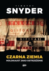 Timothy D. Snyder • Czarna ziemia. Holokaust jako ostrzeżenie 