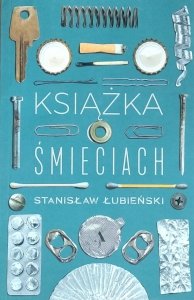  Stanisław Łubieński • Książka o śmieciach