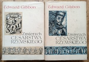 Edward Gibbon • Zmierzch Cesarstwa Rzymskiego