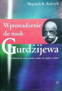 Wojciech Kulczyk • Wprowadzenie do nauk Gurdżijewa